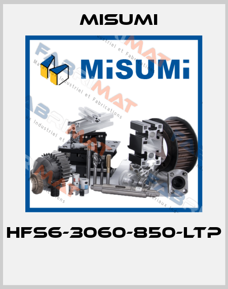 HFS6-3060-850-LTP  Misumi