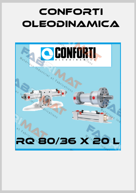 RQ 80/36 X 20 L  Conforti Oleodinamica