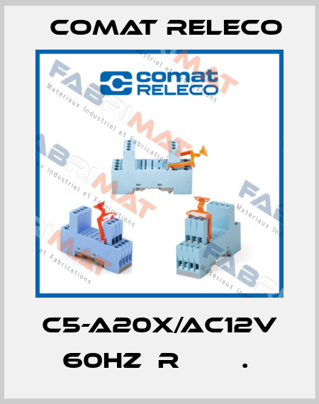 C5-A20X/AC12V 60HZ  R        .  Comat Releco