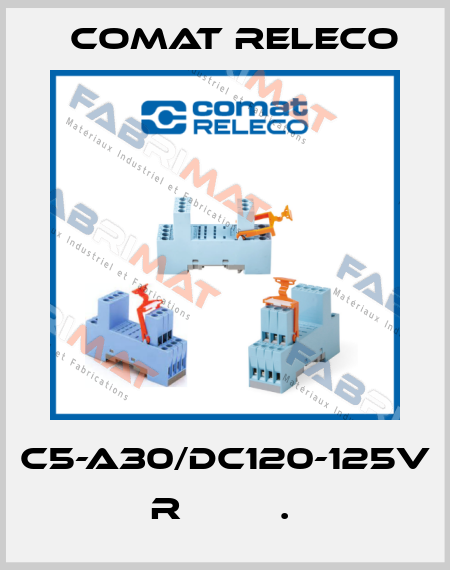 C5-A30/DC120-125V  R         .  Comat Releco