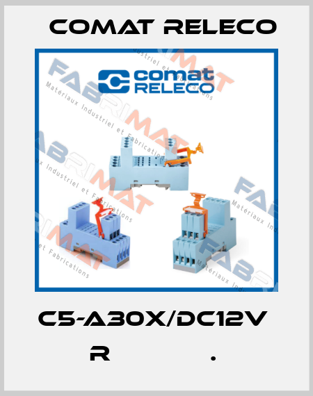 C5-A30X/DC12V  R             .  Comat Releco