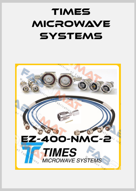 EZ-400-NMC-2  Times Microwave Systems