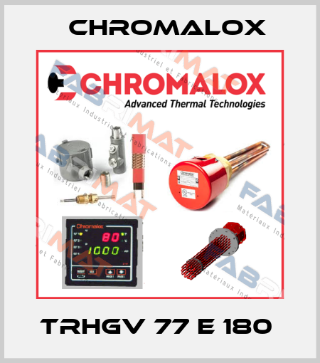 TRHGV 77 E 180  Chromalox