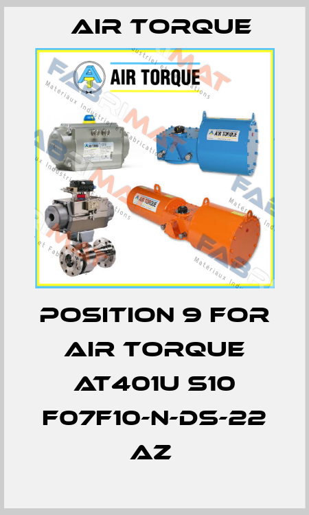 position 9 for AIR TORQUE AT401U S10 F07F10-N-DS-22 AZ  Air Torque