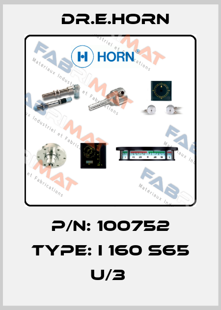 P/N: 100752 Type: I 160 S65 u/3  Dr.E.Horn
