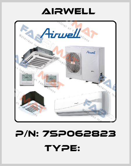 P/N: 7SP062823 Type:   Airwell