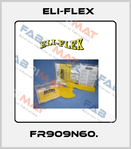 FR909N60.  Eli-Flex