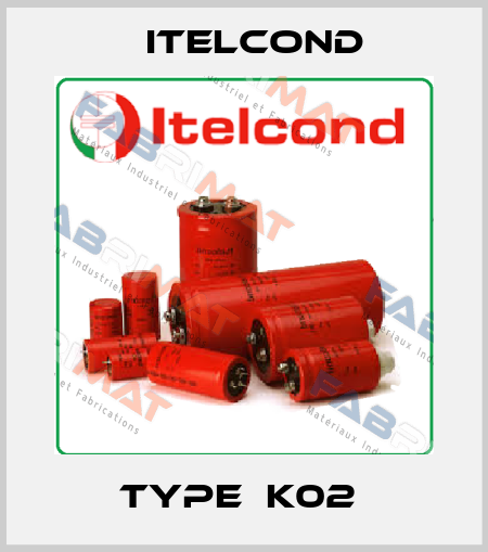 Type  K02  Itelcond