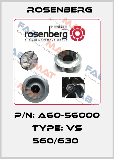 P/N: A60-56000 Type: VS 560/630  Rosenberg