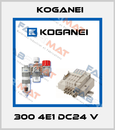 300 4E1 DC24 V  Koganei