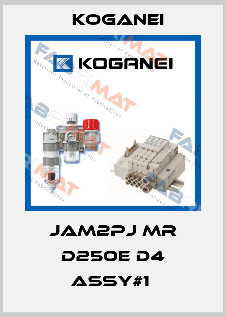 JAM2PJ MR D250E D4 ASSY#1  Koganei