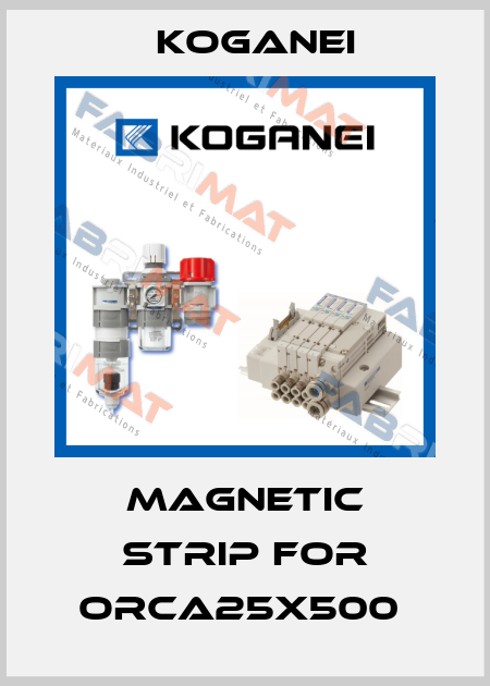 MAGNETIC STRIP FOR ORCA25X500  Koganei