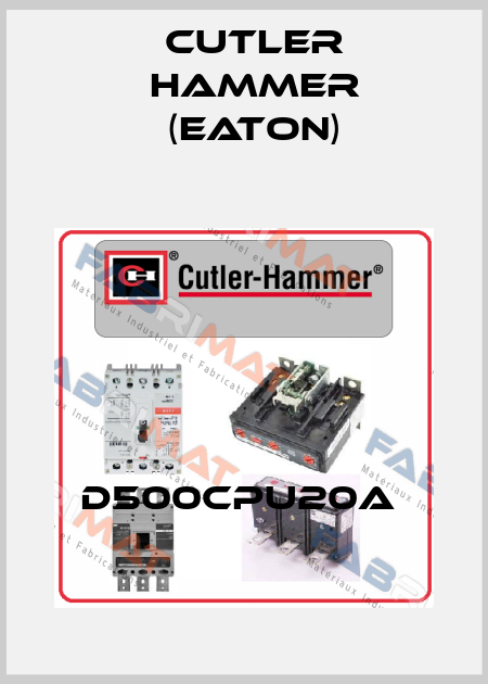 D500CPU20A  Cutler Hammer (Eaton)