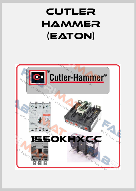 1550KHXCC  Cutler Hammer (Eaton)