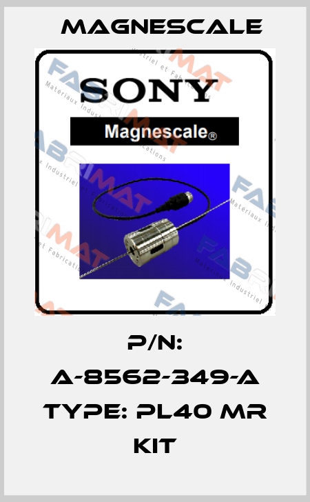 P/N: A-8562-349-A Type: PL40 MR KIT Magnescale