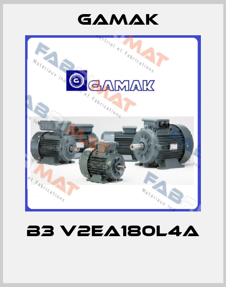 B3 V2EA180L4a  Gamak