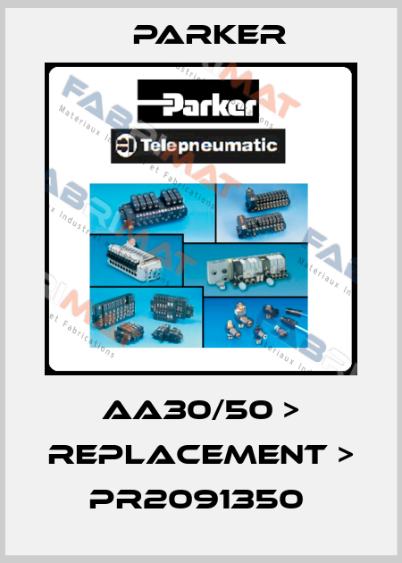 AA30/50 > REPLACEMENT > PR2091350  Parker
