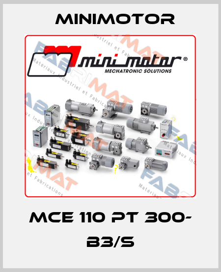 MCE 110 PT 300- B3/S Minimotor