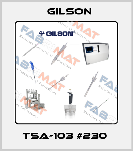 TSA-103 #230  Gilson