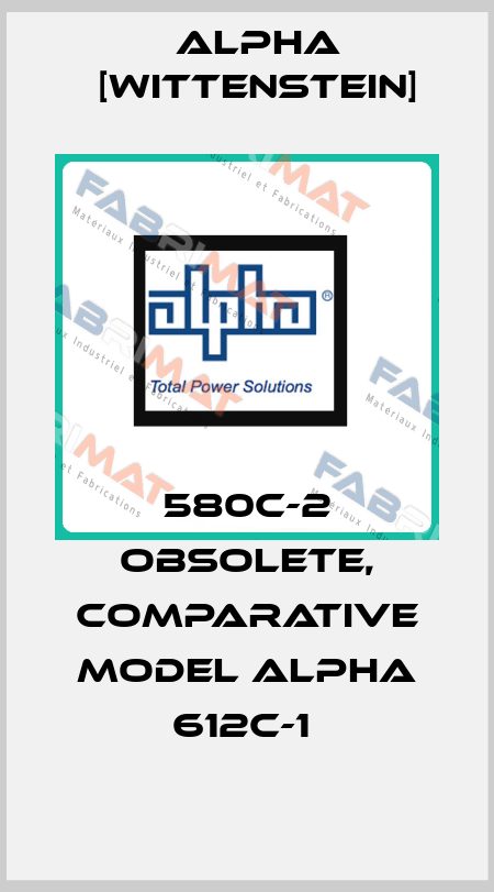 580C-2 obsolete, Comparative model ALPHA 612C-1  Alpha [Wittenstein]