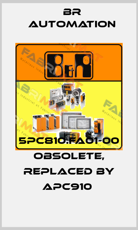 5PC810.FA01-00 obsolete, replaced by APC910  Br Automation