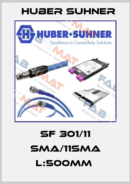 SF 301/11 SMA/11SMA L:500mm  Huber Suhner