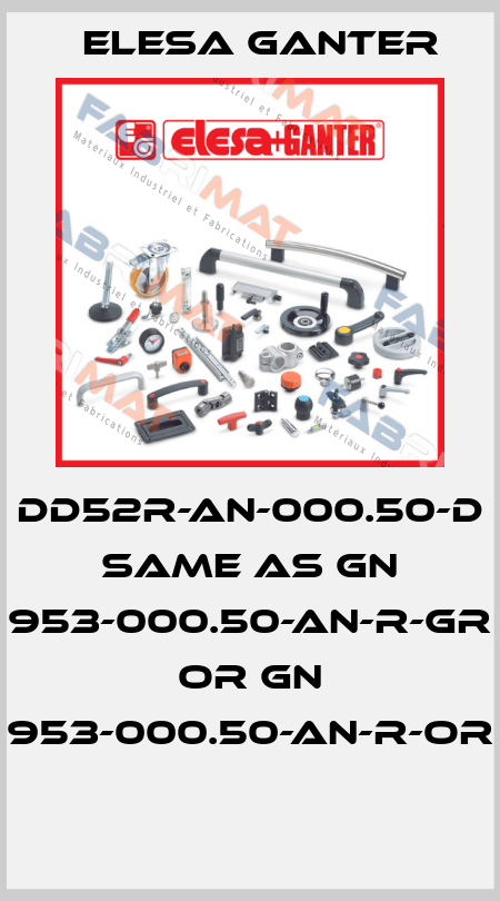 DD52R-AN-000.50-D same as GN 953-000.50-AN-R-GR or GN 953-000.50-AN-R-OR  Elesa Ganter