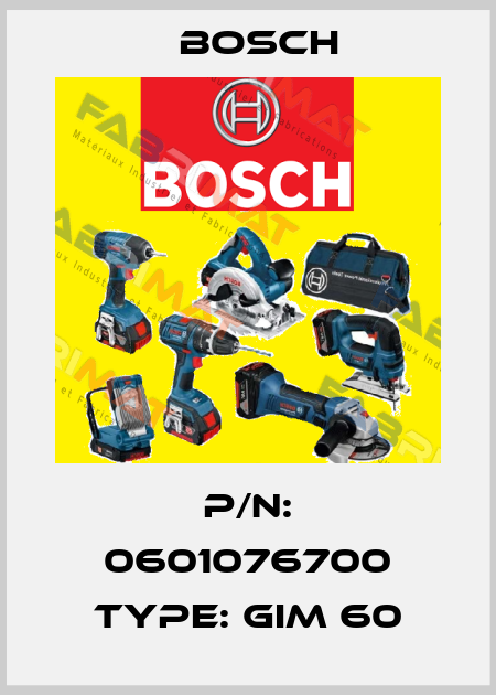 P/N: 0601076700 Type: GIM 60 Bosch
