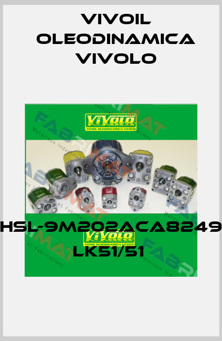 HSL-9M202ACA8249 LK51/51  Vivoil Oleodinamica Vivolo