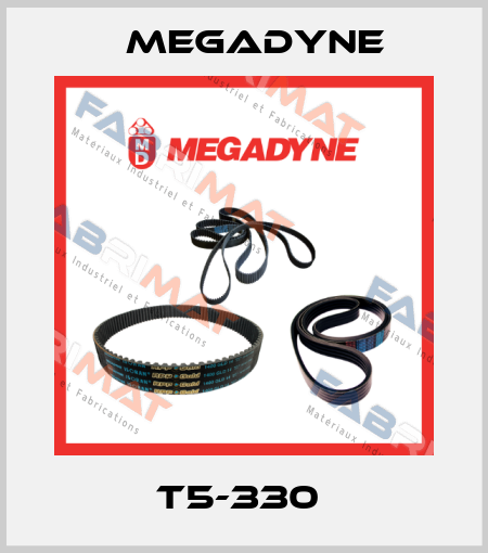 T5-330  Megadyne