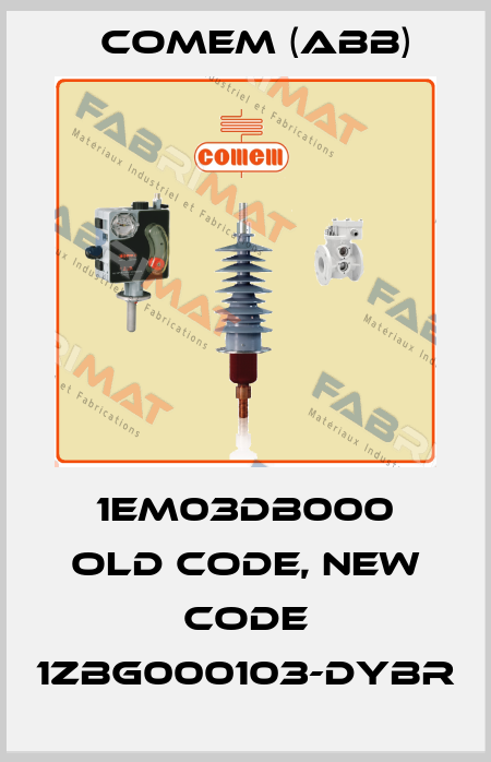 1EM03DB000 old code, new code 1ZBG000103-DYBR Comem (ABB)