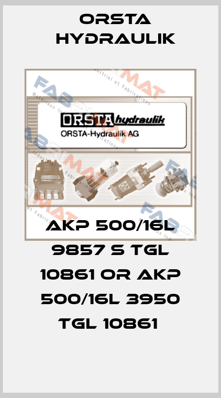 AKP 500/16L 9857 S TGL 10861 OR AKP 500/16L 3950 TGL 10861  Orsta Hydraulik