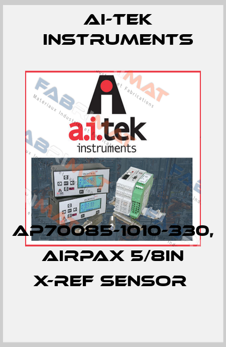 AP70085-1010-330, AIRPAX 5/8IN X-REF SENSOR  AI-Tek Instruments