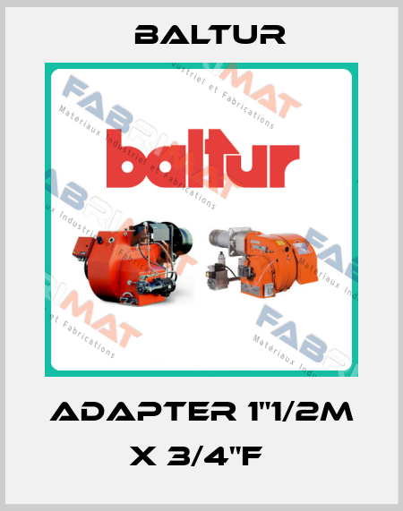 ADAPTER 1"1/2M X 3/4"F  Baltur