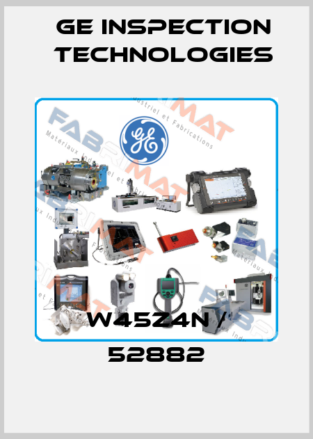 W45Z4N / 52882 GE Inspection Technologies