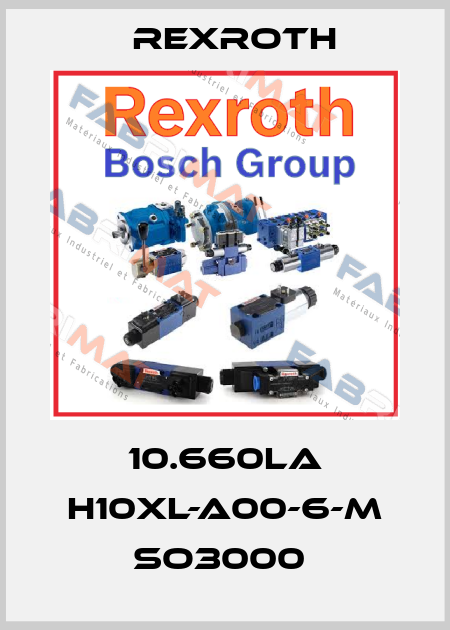 10.660LA H10XL-A00-6-M SO3000  Rexroth
