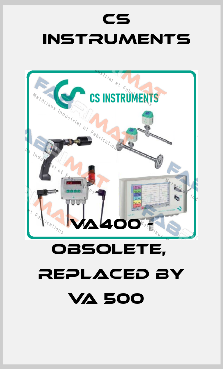 VA400 - Obsolete,  replaced by VA 500   Cs Instruments