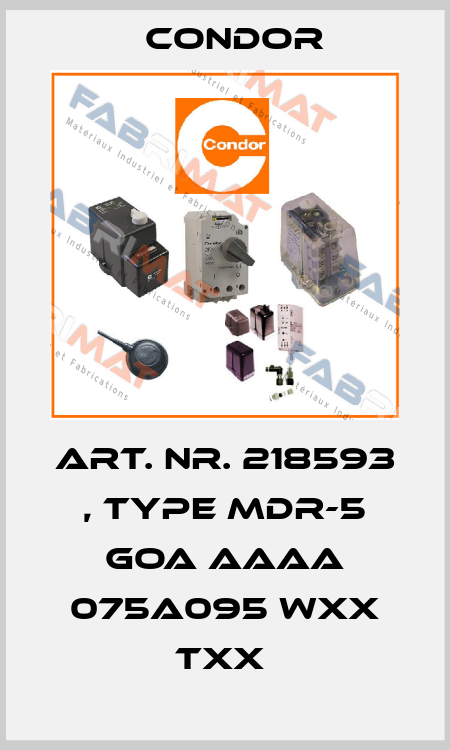 Art. Nr. 218593 , type MDR-5 GOA AAAA 075A095 WXX TXX  Condor