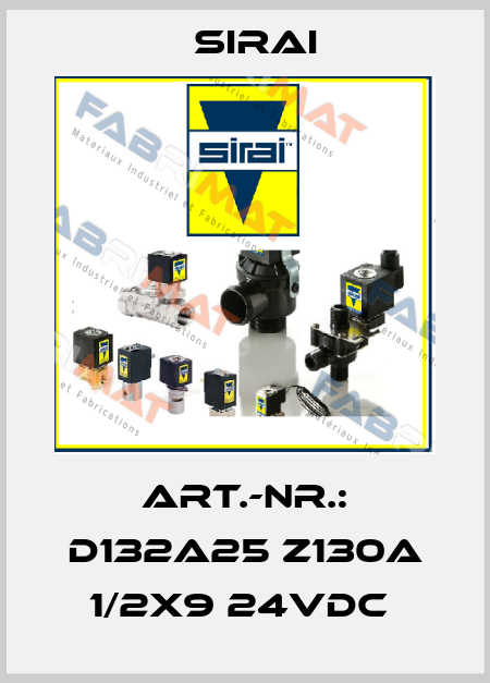 ART.-NR.: D132A25 Z130A 1/2X9 24VDC  Sirai