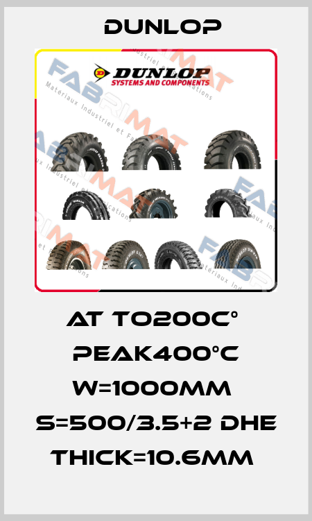 AT TO200C°  PEAK400°C W=1000MM  S=500/3.5+2 DHE THICK=10.6MM  Dunlop