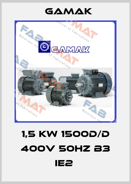 1,5 KW 1500D/D 400V 50HZ B3 IE2  Gamak