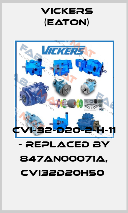 CVI-32-D20-2-H-11 - replaced by 847AN00071A, CVI32D20H50  Vickers (Eaton)