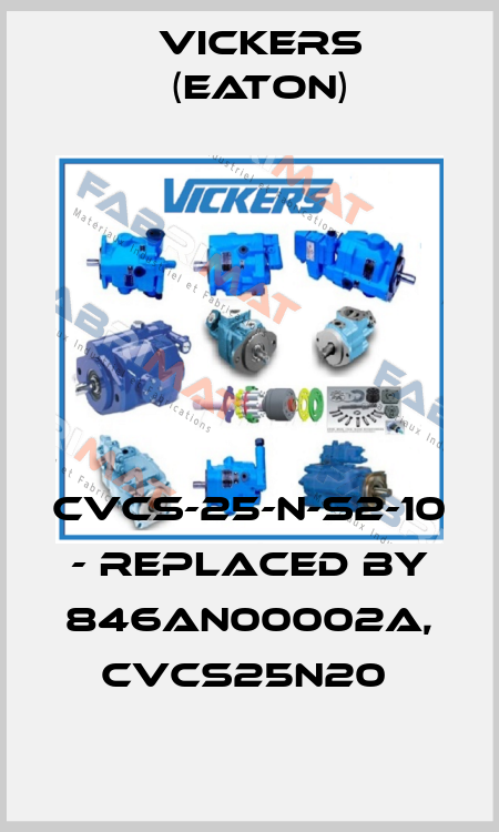CVCS-25-N-S2-10 - replaced by 846AN00002A, CVCS25N20  Vickers (Eaton)