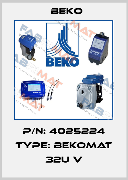 P/N: 4025224 Type: BEKOMAT 32U V Beko