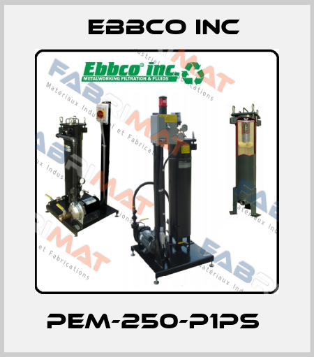 PEM-250-P1PS  EBBCO Inc
