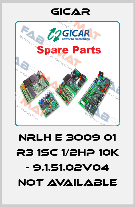 NRLH E 3O09 01 R3 1SC 1/2HP 10K - 9.1.51.02v04 not available GICAR