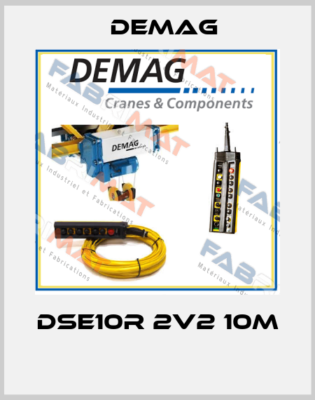 DSE10R 2V2 10m  Demag