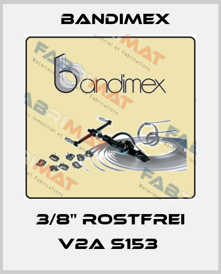 3/8" rostfrei V2A S153  Bandimex