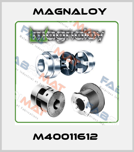 M40011612  Magnaloy