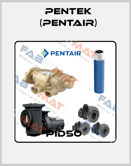 PID50  Pentek (Pentair)